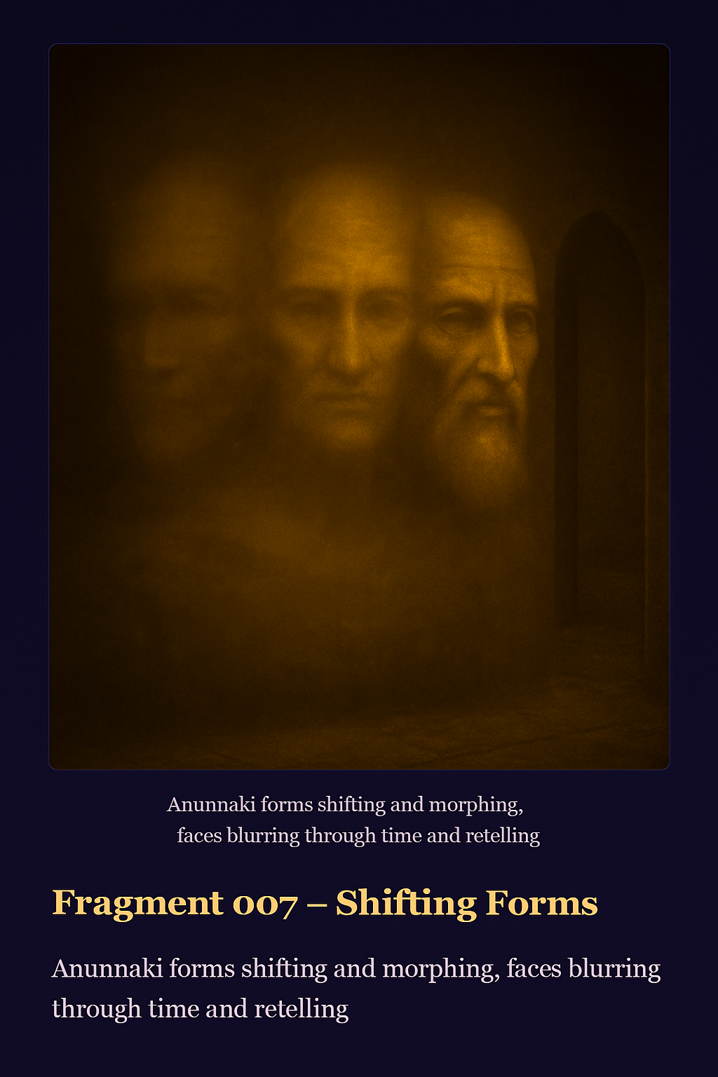 Anunnaki forms shifting and morphing, faces blurring through time and retelling